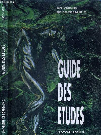 GUIDE DES ETUDES - 1993-1994 - UNIVERSITE DE BORDEAUX 2 / les formations / mdecine odontologie / paramedical / formations offertes aux professionnels de la sant / secteur sciences humaines / doctorats et ecole doctorale...