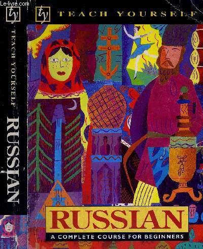 RUSSIAN - A COMPLETE COURSE FOR BEGINNERS