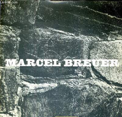 1 CATALOGUE D'EXPOSITION : MARCEL BREUER - Centre de cration industrielle - 7 juin - 9 septembre 1974