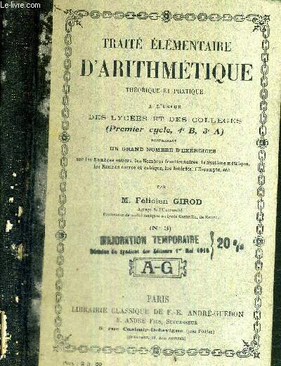 TRAITE ELEMENTAIRE D'ARITHMETIQUE THEORIQUE ET PRATIQUE A L'USAGE DES LYCEES ET DES COLLEGES - N3 - (premier cycle, 4e B, 3e A) - renfermant un grand nombre d'exercices