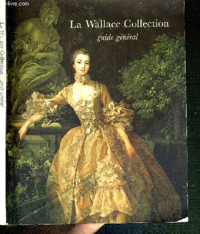 1 CATALOGUE D'EXPOSITION : LA WALLACE COLLECTION - GUIDE GENERAL