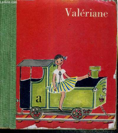 VALERIANE - A : Aujourd'hui elle rencontre la petite locomotive