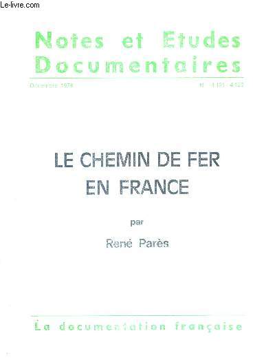 LE CHEMIN DE FER EN FRANCE- Nos 4121-4122 - NOTES ET ETUDES DOCUMENTAIRES - Dcembre 1974 / la S.N.C.F., socit d'conomie mixte / le chemin de fer durant les annes 1944-1974 / l'nrgie lctrique / l'armement naval / le personnel du chemin de fer...