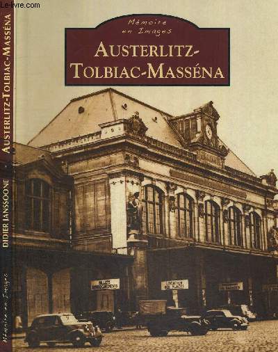 MEMOIRE EN IMAGES AUSTERLITZ-TOLBIAC-MASSENA