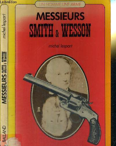 MESSIEURS SMITH ET WESSON - COLLECTION UN HOMME UNE ARME