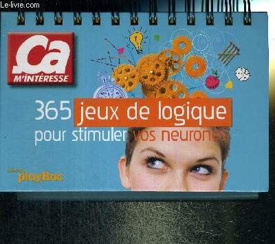CA M'INTERESSE - 365 JEUX DE LOGIQUE POUR STIMULER VOS NEURONES