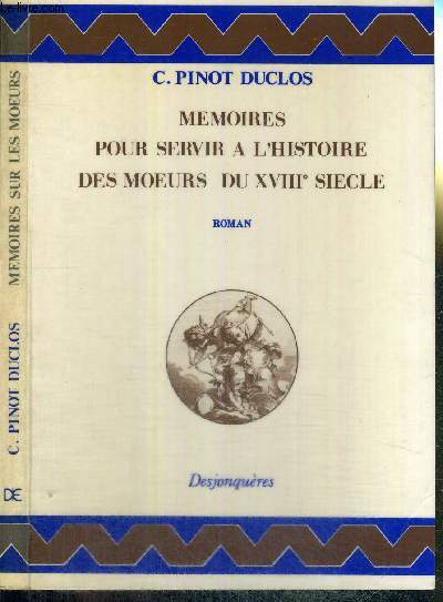 MEMOIRES POUR SERVIR A L'HISTOIRE DES MOEURS DU XVIIIe SIECLE