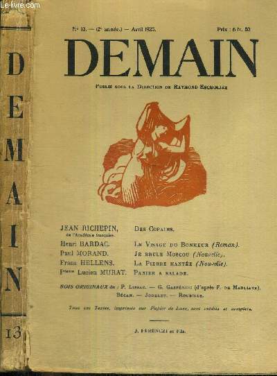 DEMAIN - N13 - AVRIL 1925 - J. Richepin : des copains / H. Bardac : le visage du bonheur (roman) / P. Morand : je brule Moscou (nouvelle) / F. Hellens : la pierre hante (nouvelle)...