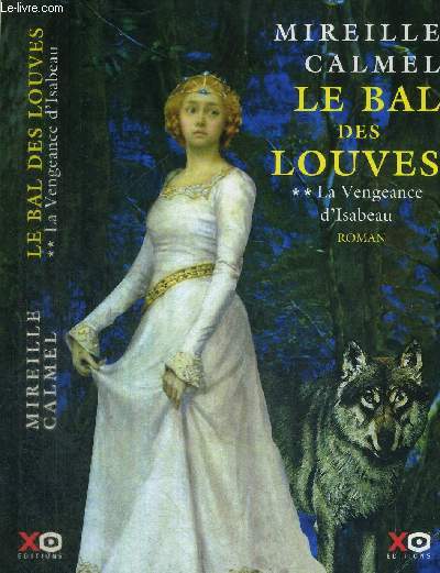 LE BAL DES LOUVES - TOME 2 - LA VENGEANCE D'ISABEAU
