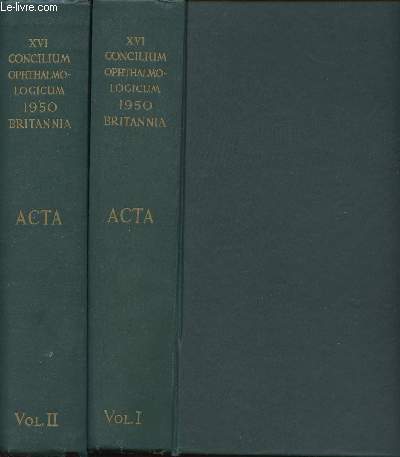 LOT DE 2 VOLUMES : XVI CONCILIUM OPHTALMOLOGICUM 1950 BRITANNIA - ACTA VOL.1 + VOL.2