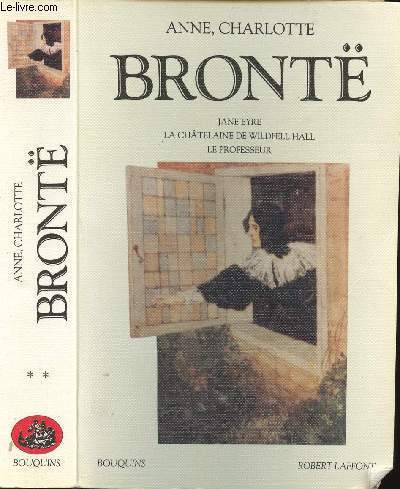 OEUVRES - TOMR 2 - JANE EYRE - LA CHATELAINE DE WILDFELL HALL - LE PROFESSEUR