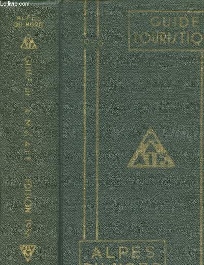 GUIDE M.A.A.I.F. - GUIDE TOURISTIQUE ALPES DU NORD - EDITION 1956