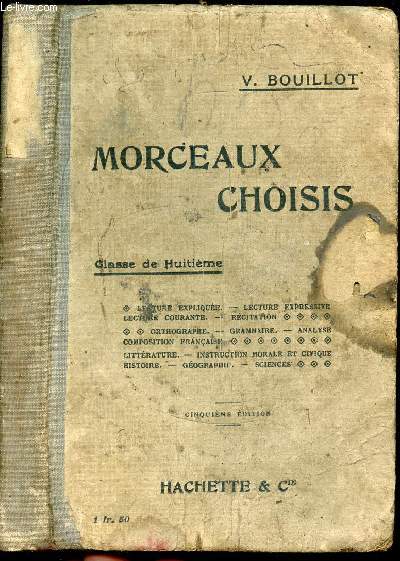 MORCEAUX CHOISIS - CLASSE DE HUITIEME - avec explications, questionnaires et exercices en vue de l'enseignement mthodique du franais par les textes