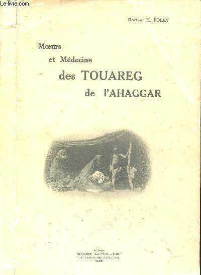 MOEURS ET MEDECINE DES TOUAREG DE L'AHAGGAR - ENVOI DE L'AUTEUR