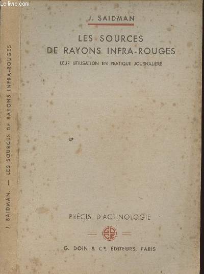 LES SOURCES DE RAYONS INFRA-ROUGES + LEUR UTILISATION EN PRATIQUE JOURNALIERE - PRECIS D'ACTINOLOGIE