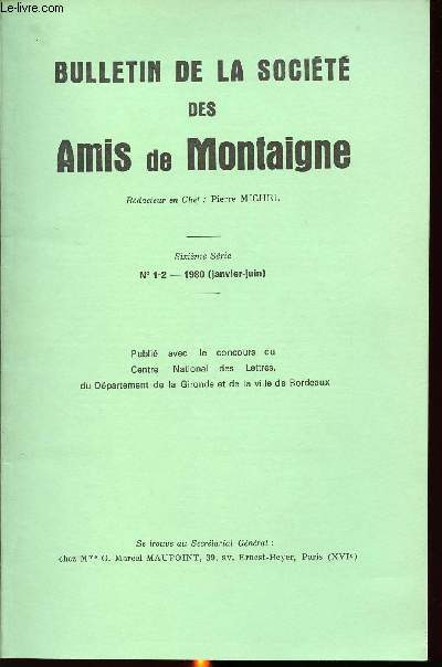 BULLETIN DE LA SOCIETE DES AMIS DE MONTAIGNE - SIXIEME SERIE - N1-2 - 1980 (janvier-juin) / sance du 22 mars 1980 / clbrations montanistes  travers le monde et autres colloques / Carlo Jenzer, l'cole vue par Michel de Montaigne...