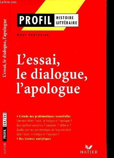 L'ESSAI, LE DIALOGUE, L'APOLOGUE - PROFIL HISTOIRE LITTERAIRE