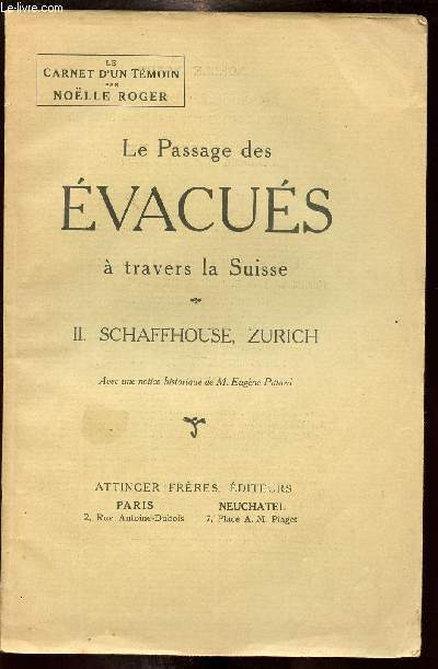 CARNET D'UN TEMOIN - LE PASSAGE DES EVACUES A TRAVERS LA SUISSE - TOME II SCHAFFHOUSE, ZURICH
