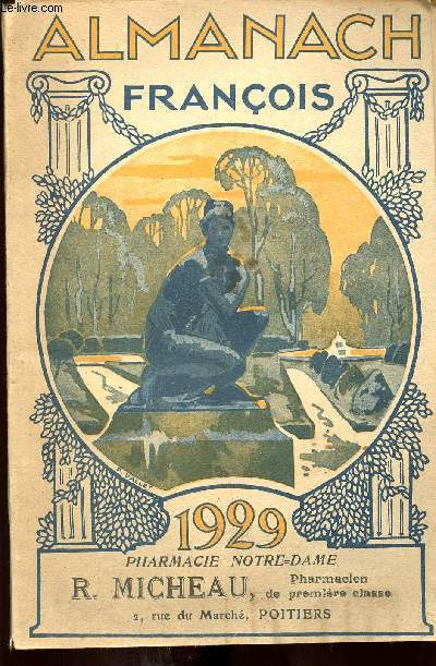 ALMANACH FRANCOIS 1929 / gnralits sur 1929 / hygine  la maison / les bienfaiteurs de l'humanit / le Jacquemart de Dijon / maladies et remdes, petit guide  consulter en attendant l'arrive du mdecin / maladies des chiens...