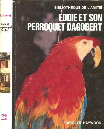 EDDIE ET SON PERROQUET DAGOBERT - BIBLIOTHEQUE DE L'AMITIE