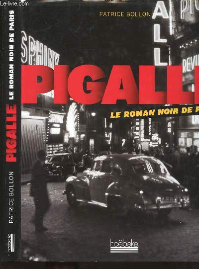 PIGALLE - LE ROMAN NOIR DE PARIS