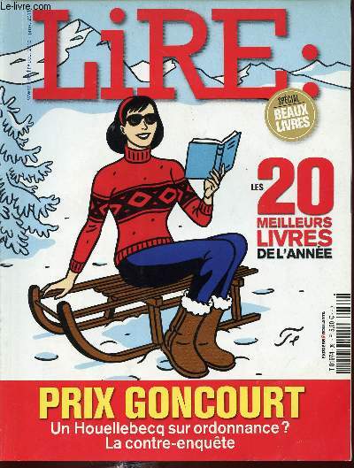 LIRE - N391 - dcembre 2010-janvier 2011 / les 20 meilleurs livres de l'anne / prix Goncourt, un Houellebecq sur ordonnance? la contre-enqute / spcial beaux livres / l'univers d'un crivain...