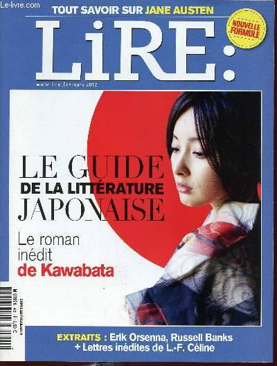 LIRE - N403 - mars 2012 / tout savoir sur Jane Austen / le guide de la littrature japonaise / le roman indit de Kawabata / extraits : Erik Orsenna, Russel Banks + lettres indites de L.F. Cline...