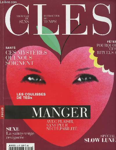 CLES - N80 - Dc.2012/janv.2013 / manger avec plaisir, sans peur ni culpabilit / special slow luxe / sant : ces mystres qui nous soignent / ftes : pourquoi ces rituels? / les coulisses de Tedx / sexe : la sainte verge revigore...