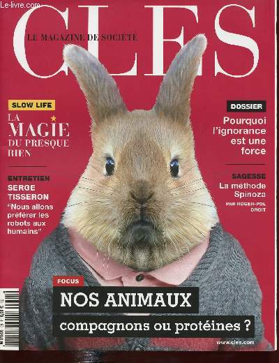 CLES - N98 - Dc.2015/janv.2016 / nos animaux, compagnons ou protines? / la magie du presque rien / pourquoi l'ignorance est une force / sagesse : la mthode Spnioza, par Roger-Pol Droit / entretien : Serge Tisseron...