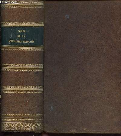 CODES DE LA LEGISLATION FRANCAISE - Contenant outre le code politique et les codes ordinaires, des codes spciaux sur chacune des matires du droit