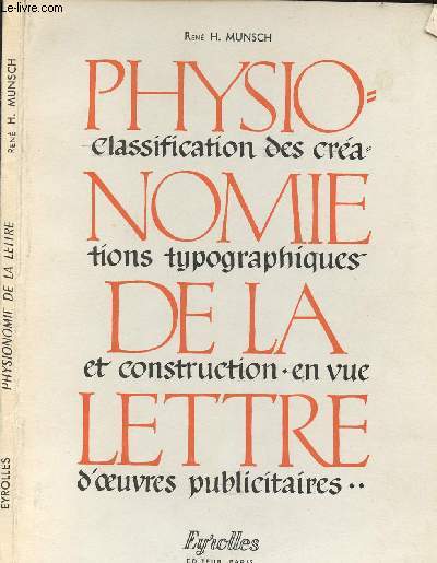 PHYSIONOMIE DE LA LETTRE - CLASSIFICATION DES CREATIONS TYPOGRAPHIQUES ET CONSTRUCTION EN VUE D'OEUVRES PUBLICITAIRES - L'ENSEIGNEMENT TECHNIQUE ET PROFESSIONNEL