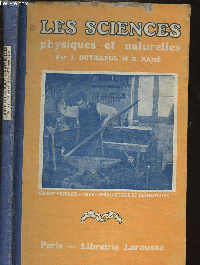 LES SCIENCES PHYSIQUES ET NATURELLES (LECONS DE CHOSES) - ENSEIGNEMENT PRIMAIRE - avec leurs applications  l'agriculture,  l'industrie,  l'hygine et  l'conomie domestique - ENSEIGNEMENT PRIMAIRE - COURS ELEMENTAIRE ET MOYEN