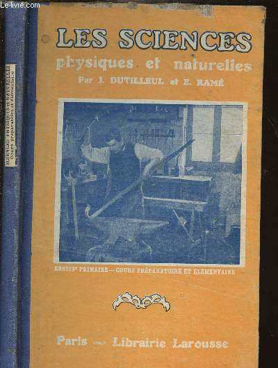 LES SCIENCES PHYSIQUES ET NATURELLES (LECONS DE CHOSES) - ENSEIGNEMENT PRIMAIRE - avec leurs applications  l'agriculture,  l'industrie,  l'hygine et  l'conomie domestique - ENSEIGNEMENT PRIMAIRE - COURS ELEMENTAIRE ET MOYEN