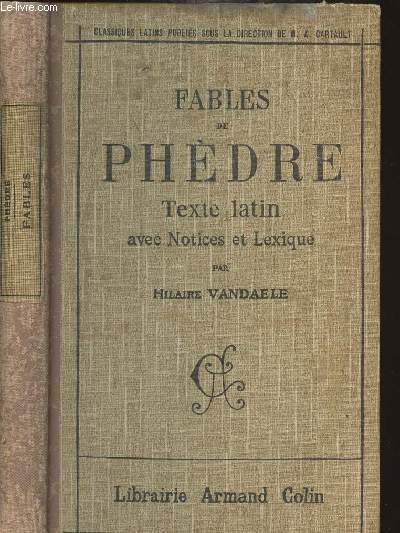 FABLES DE PHEDRE - TEXTE LATIN AVEC NOTICES ET LEXIQUE - COLLECTION DE CLASSIQUES LATINS