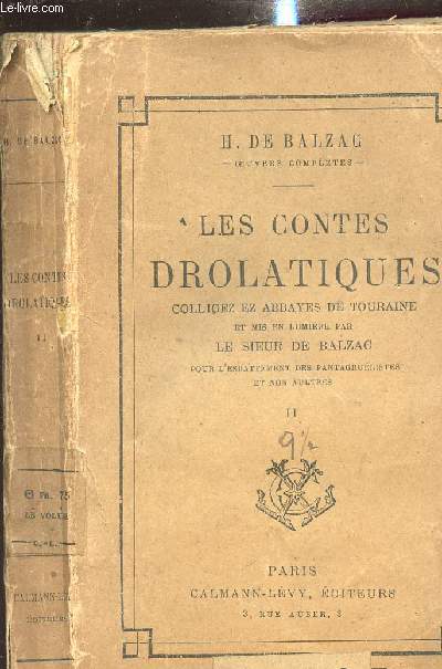 LES CONTES DROLATIQUES - COLLIGEZ EZ ABBAYES DE TOURAINE ET MIS EN LUMIERE PAR LE SIEUR DE BALZAC POUR L ESBATEMENT DES PANTAGRUELISTES ET NON AULTRES/ TOME II