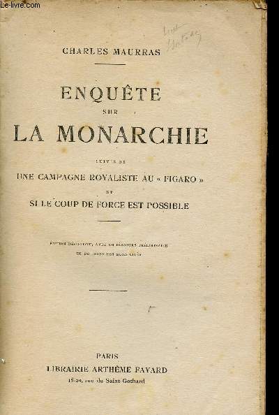 ENQUETE SUR LA MONARCHIE suivie de une campagne royaliste au figaro/ si le coup de force est possible