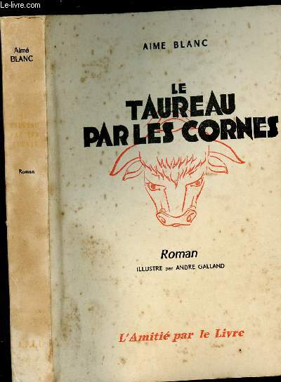 LE TAUREAU PAR LES CORNES