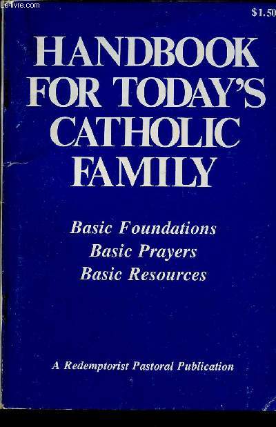HANDBOOK FOR TODAY'S CATHOLIC FAMILY