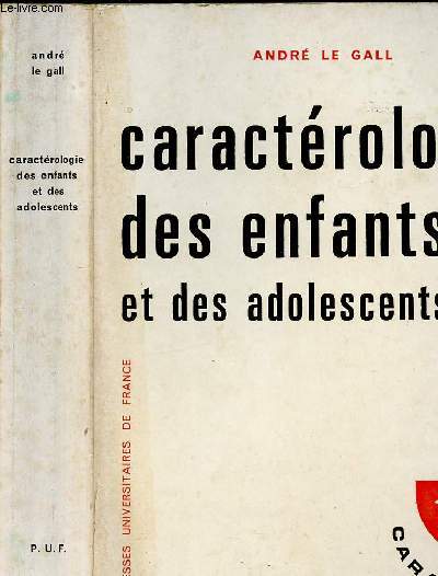 CARACTEROLOGIE DES ENFANTS ET DES ADOLESCENTS - A L USAGE DES PARENTS ET DES EDUCATEURS