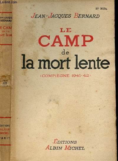 LE CAMP DE LA MORT LENTE (COMPIEGNE 1941-42)