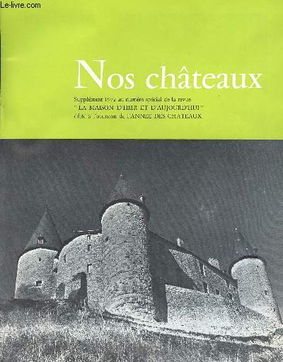 NOS CHATEAUX - SUPPLEMENT 1972 AU NUMERO SPECIAL DE LA REVUE 