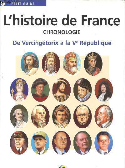 Petit Guide n1 / L histoire de France - chronologie - de Vercingetorix a la Veme Republique