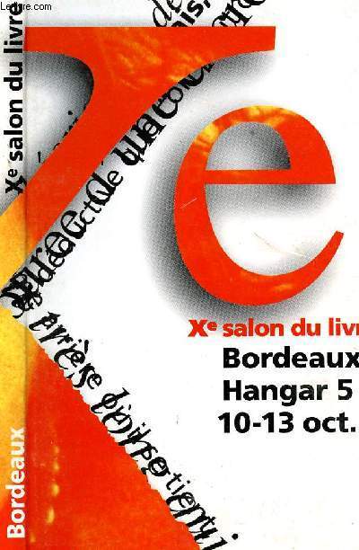Programme / XEME SALON DU LIVRE - BORDEAUX- HANGAR 5 / 10-13 OCTOBRE1996 / liste des exposants,liste des auteurs presents, prix litteraires....