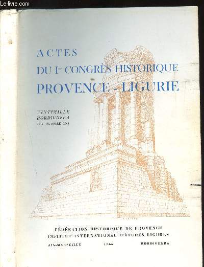 ACTES DU 1ER CONGRES HISTORIQUE PROVENCE-LIGURIE - VINTIMILLE-BORDIGHERA
