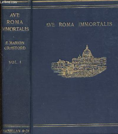 AVE. ROMA.IMMORTALIS STUDIES FROM THE CHRONICLES OF ROME /TOME 1