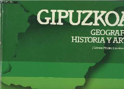 GIPUZKOA - GEOGRAFIA, HISTORIA Y ARTE