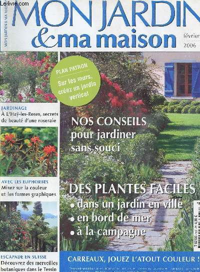MON JARDIN ET MA MAISON -N553 - FEVRIER 2006/ sur les murs, le jardin se fait vertical, notre selection de produits nouveaux? utiles ou decoratifs....