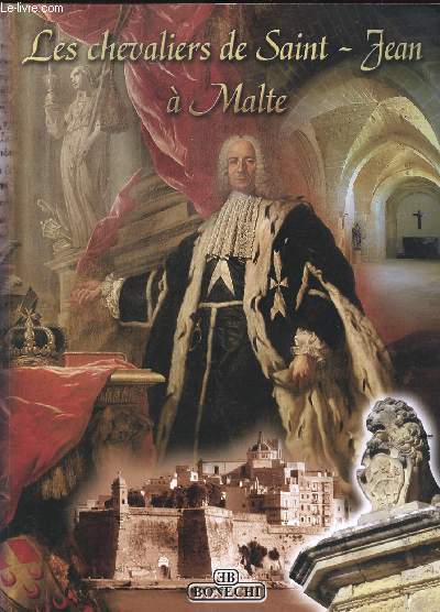 LES CHEVALIERS DE SAINT JEAN A MALTE/la citadelle maltaise, la question de la souverainete, les affrontements dans une mer fermee....