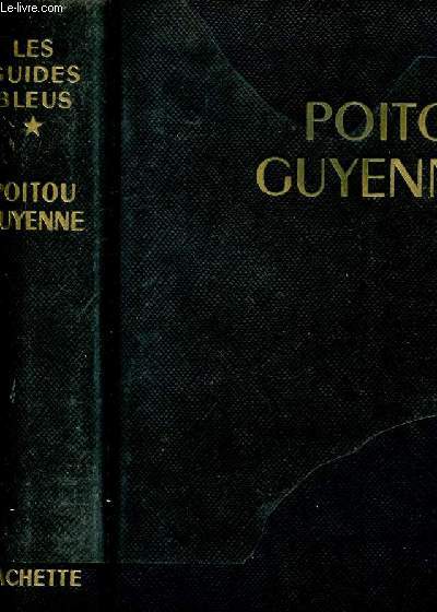 POITOU GUYENNE - CHARENTES - PERIGORD/QUERCY/BORDELAIS/AGENAIS