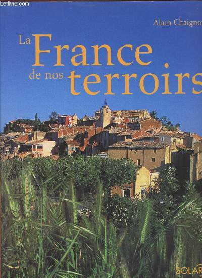 LA FRANCE DE NOS TERROIRS